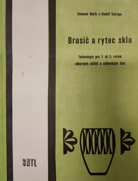 Brusič a rytec skla Technologie pro 1. až 3. roč. odb. učilišť a učňovských škol