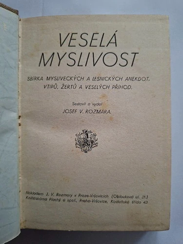 Veselá myslivost Díl I. sbírka mysliveckých a lesnických anekdot, vtipů, žertů a veselých příhod