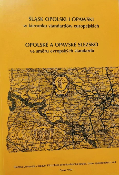 Śląsk Opolski i Opawski w kierunku standardów europejskich (Opavské a Opolské Slezsko směrem k evropským standardům)