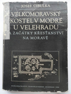 Velkomoravský kostel v Modré u Velehradu a začátky křesťanství na Moravě