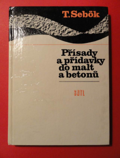 Přísady a přídavky do malt a betonů