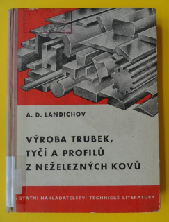 VÝROBA TRUBEK, TYČÍ A PROFILŮ  Z NEŽELEZNÝCH KOVŮ