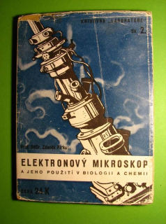 ELEKTRONOVÝ MIKROSKOP A JEHO POUŽITÍ V BIOLOGII A CHEMII