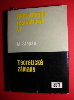 GUMÁRENSKÁ TECHNOLOGIE VI. – TEORETICKÉ ZÁKLADY