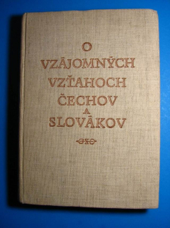  O VZÁJOMNÝCH VZŤAHOCH ČECHOV A SLOVÁKOV