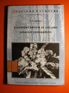 ŠLECHTĚNÍ DŘEVIN SE ZÁKLADY LESNÍHO SEMENÁŘSTVÍ