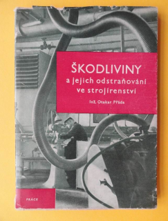  ŠKODLIVINY A JEJICH ODSTRAŇOVÁNÍ VE STROJÍRENSTVÍ
