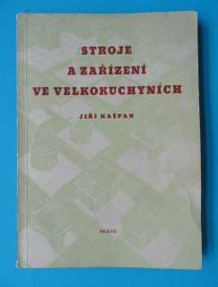 STROJE A ZAŘÍZENÍ VE VELKOKUCHYNÍCH