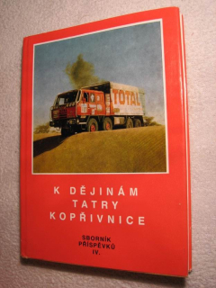 Sborník příspěvků k dějinám Tatry Kopřivnice IV.