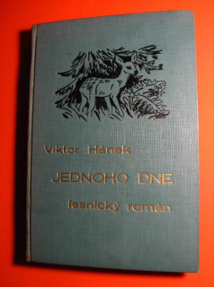 Jednoho dne - lesnický román 1944