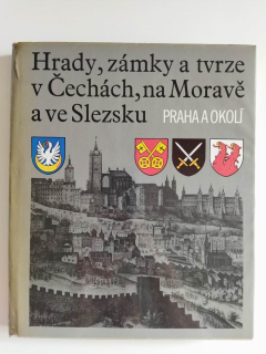 Hrady, zámky a tvrze v Čechách, na Moravě a ve Slezsku - Praha a okolí