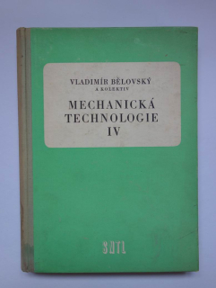 Mechanická technologie IV.