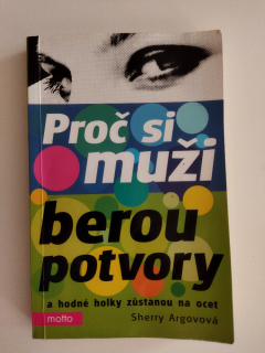 Proč si muži berou potvory a hodné holky zůstanou na ocet