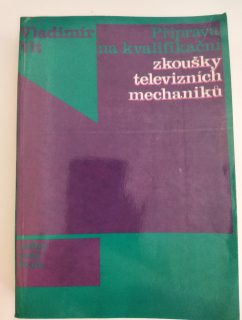 Příprava na kvalifikační zkoušky televizních mechaniků 