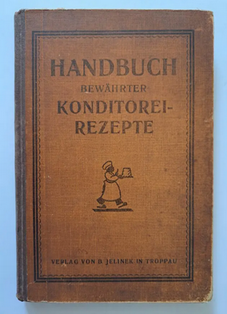 Handbuch Bewährter Konditorei-Rezepte - Praktické pokyny a recepty pro cukráře (1927)