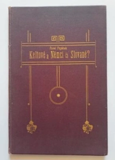 Keltové a Němci či Slované? (1902)