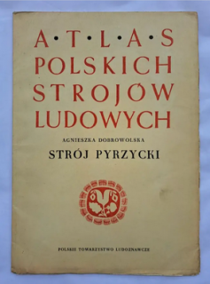 ATLAS POLSKICH STROJOW LUDOWYCH STRÓJ PYRZYCKI (část I. - sešit 1)