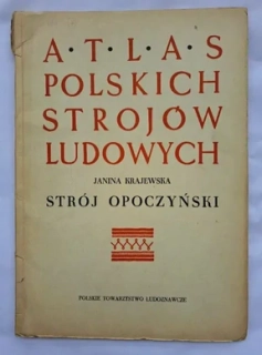 ATLAS POLSKICH STROJOW LUDOWYCH STRÓJ OPOCZYNSKI (část IV. - sešit 4)