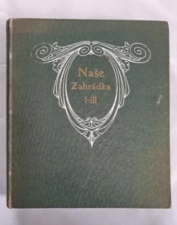 Naše zahrádka 1912-1915