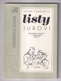 Listy Jurovi - metodika výchovy v junáckém oddíle