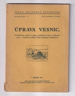 Úprava vesnic (výňatkový soubor z prací, poctěných cenou a zakoupených v literární soutěži České akademie technické)