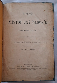 Úplný místopisný slovník království českého. [Část topograficko-statistická]