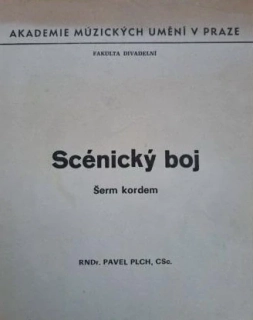 Scénický boj šerm kordem : určeno pro posl. fak. divadelní