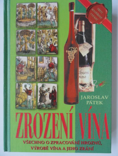 Zrození vína, všchno o zpracovávání hroznů, výrobě vína a jeho zrání