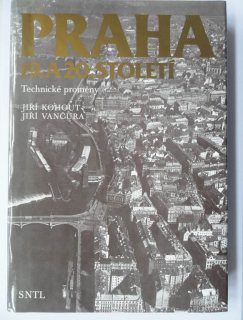Praha, technické proměny 19. a 20. století