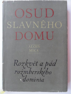 Osud slavného domu, Osud a pád rožmberského dominia 