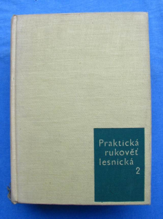 Praktická rukověť lesnická (2. díl)
