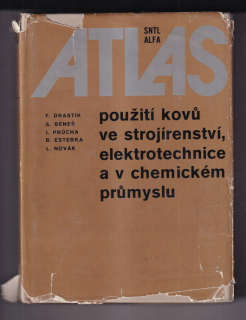 Atlas použití kovů ve strojírenství, elektrotechnice a v chemickém průmyslu