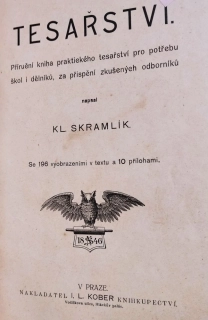 Tesařství (příruční kniha praktického tesařství pro potřebu škol i dělníků, za přispění zkušených odborníků)